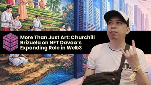 More Than Just Art: Churchill Brizuela on NFT Davao’s Expanding Role in Web3