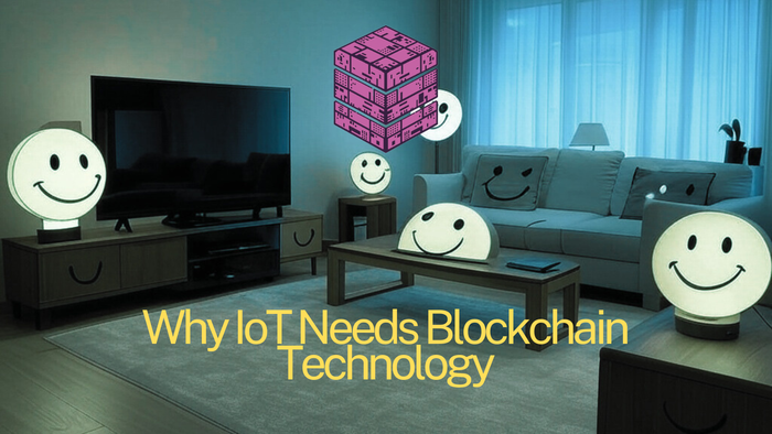 Why IoT Needs Blockchain Technology