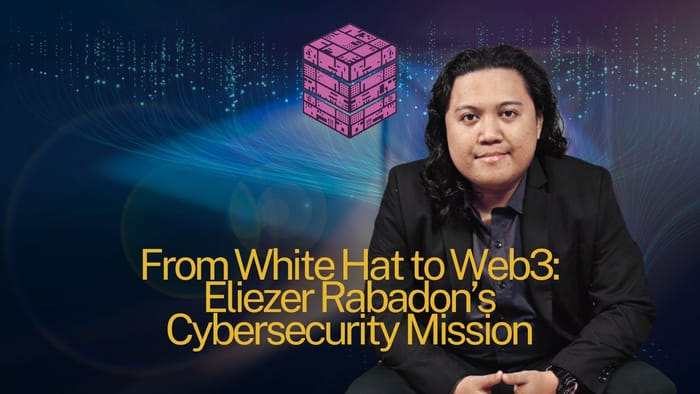 From White Hat to Web3: Eliezer Rabadon’s Cybersecurity Mission